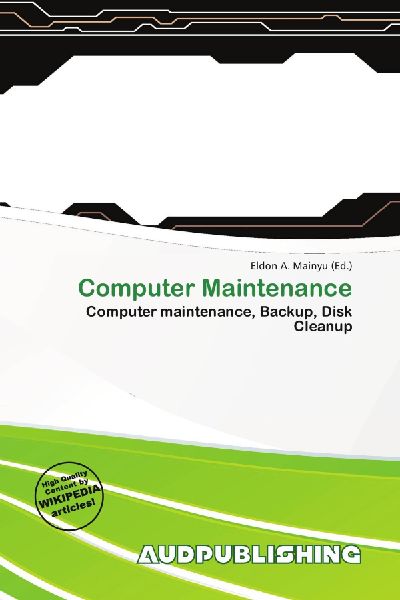 Computer Maintenance: Computer maintenance, Backup, Disk Cleanup