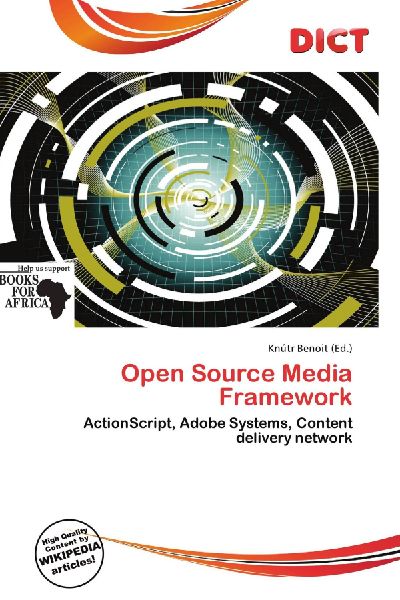 Open Source Media Framework: ActionScript, Adobe Systems, Content delivery network