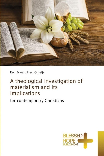 A theological investigation of materialism and its implications: for contemporary Christians