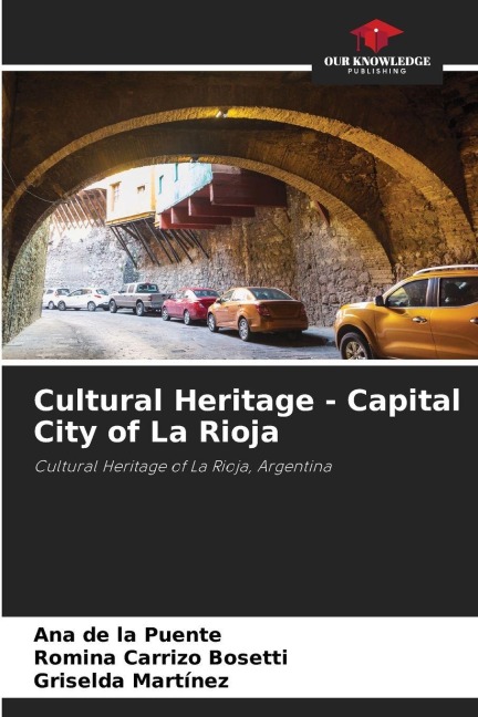 Cultural Heritage - Capital City of La Rioja: Cultural Heritage of La Rioja, Argentina