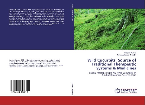Wild Cucurbits: Source of Traditional Therapeutic Systems & Medicines: Special reference with WC (Wild Cucurbits) of Similipal Biosphere Reserve, India