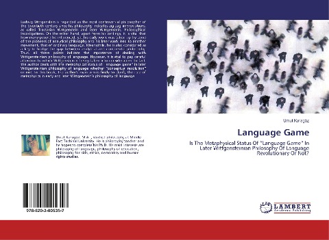 Language Game: Is The Metaphysical Status Of Language Game In Later Wittgensteinian Philosophy Of Language Revolutionary Or Not?