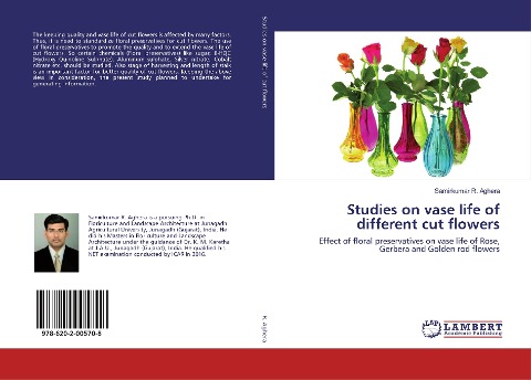 Studies on vase life of different cut flowers: Effect of floral preservatives on vase life of Rose, Gerbera and Golden rod flowers