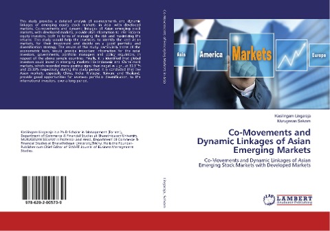 Co-Movements and Dynamic Linkages of Asian Emerging Markets: Co-Movements and Dynamic Linkages of Asian Emerging Stock Markets with Developed Markets