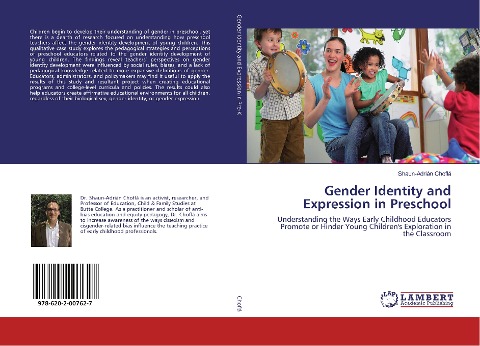 Gender Identity and Expression in Preschool: Understanding the Ways Early Childhood Educators Promote or Hinder Young Childrens Exploration in the Classroom