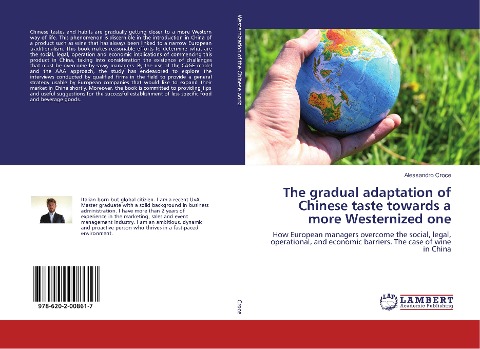 The gradual adaptation of Chinese taste towards a more Westernized one: How European managers overcome the social, legal, operational, and economic barriers. The case of wine in China