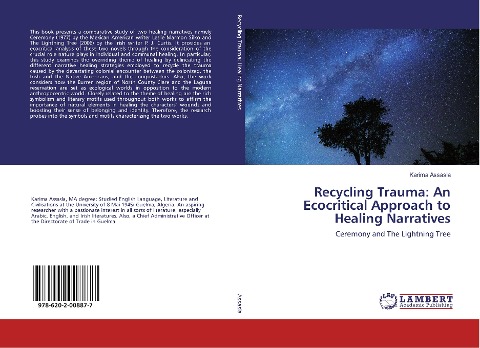 Recycling Trauma: An Ecocritical Approach to Healing Narratives: Ceremony and The Lightning Tree