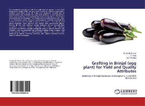 Grafting in Brinjal (egg plant) for Yield and Quality Attributes: Grafting in Brinjal (Solanum melongena L. ) and Wilt Resistance
