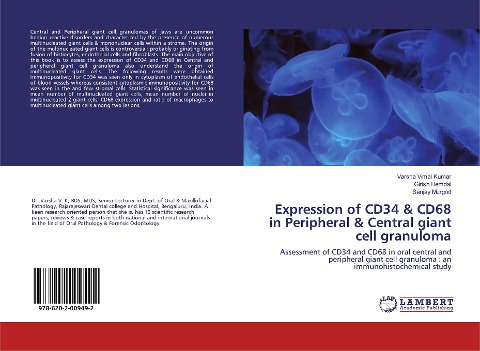 Expression of CD34 & CD68 in Peripheral & Central giant cell granuloma: Assessment of CD34 and CD68 in oral central and peripheral giant cell granuloma : an immunohistochemical study