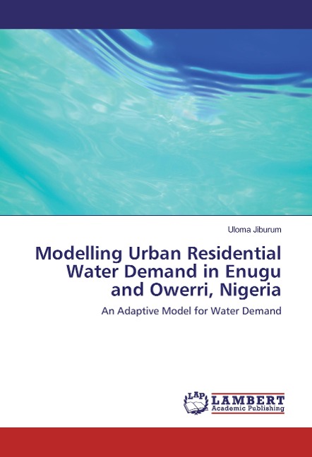 Modelling Urban Residential Water Demand in Enugu and Owerri, Nigeria: An Adaptive Model for Water Demand