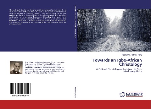 Towards an Igbo-African Christology: A Cultural Christological Construct in Post-Missionary Africa