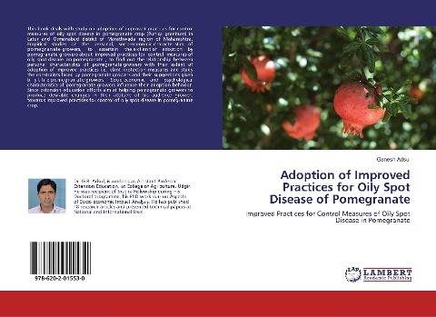 Adoption of Improved Practices for Oily Spot Disease of Pomegranate: Improved Practices for Control Measures of Oily Spot Disease in Pomegranate