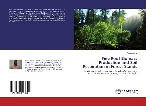 Fine Root Biomass Production and Soil Respiration in Forest Stands: In Managed and Unmanaged Stands of Cuppressus Lustanica in Munessa Forest, Southern Ethiopia