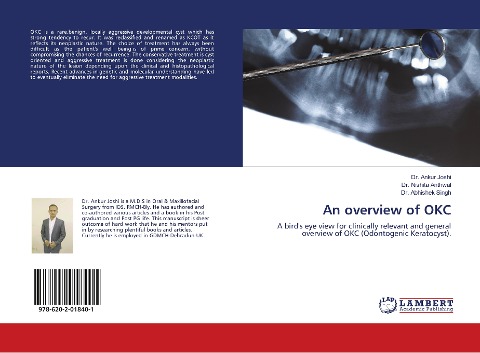An overview of OKC: A birds eye view for clinically relevant and general overview of OKC (Odontogenic Keratocyst).