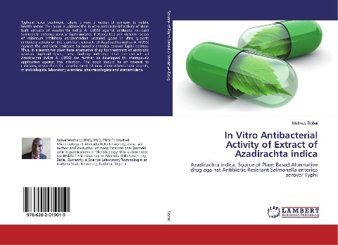 In Vitro Antibacterial Activity of Extract of Azadirachta indica: Azadirachta indica: Source of Plant Based Alternative drug against Antibiotic Resistant Salmonella enterica serovar Typhi