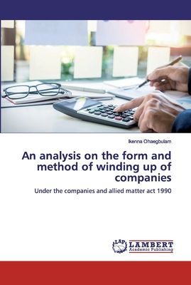 An analysis on the form and method of winding up of companies: Under the companies and allied matter act 1990