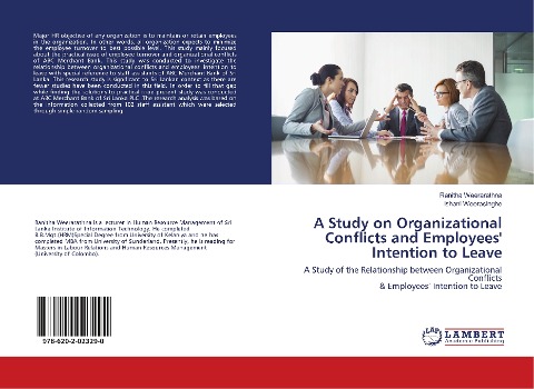 A Study on Organizational Conflicts and Employees Intention to Leave: A Study of the Relationship between Organizational Conflicts & Employees Intention to Leave
