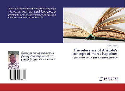 The relevance of Aristotes concept of mans happines: A quest for the highest good in Mozambique today