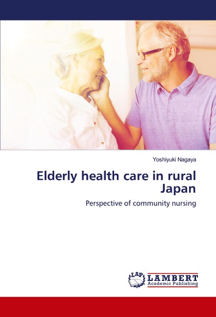 Elderly health care in rural Japan: Perspective of community nursing