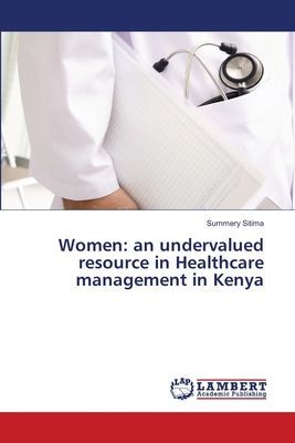 Women: an undervalued resource in Healthcare management in Kenya