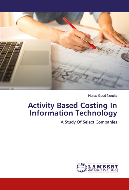 Activity Based Costing In Information Technology: A Study Of Select Companies