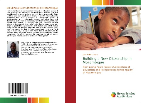 Building a New Citizenship in Mozambique: Rethinking Paulo Freires Conception of Education and its Relevance to the reality of Mozambique