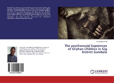 The psychosocial Experinces of Orphan Children in Gig District Gambela