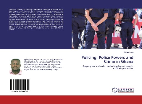 Policing, Police Powers and Crime in Ghana: Keeping law and order, protecting lives of people and their properties.