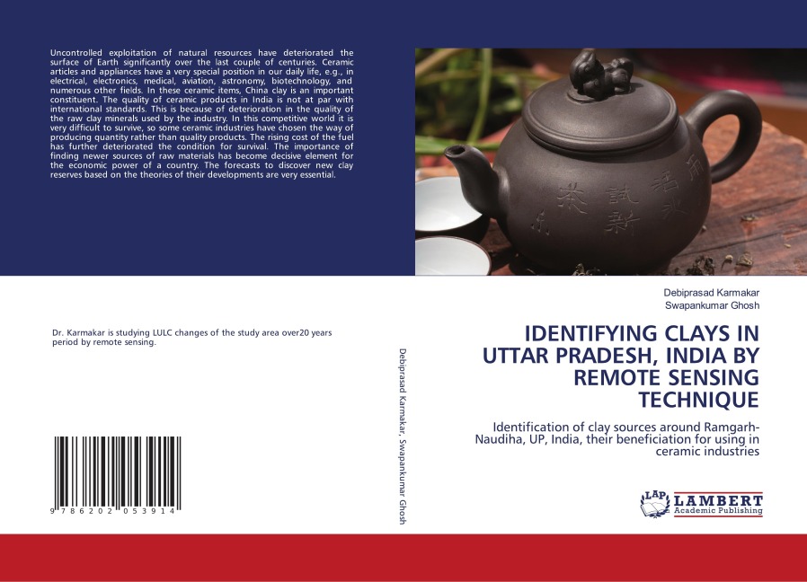 IDENTIFYING CLAYS IN UTTAR PRADESH, INDIA BY REMOTE SENSING TECHNIQUE: Identification of clay sources around Ramgarh-Naudiha, UP, India, their beneficiation for using in ceramic industries