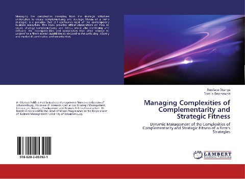 Managing Complexities of Complementarity and Strategic Fitness: Dynamic Management of the Complexities of Complementarity and Strategic Fitness of a Firms Strategies