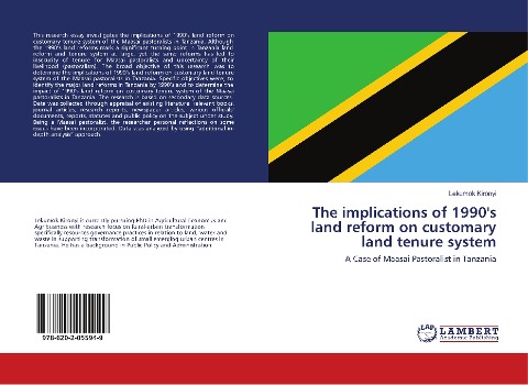 The implications of 1990s land reform on customary land tenure system: A Case of Maasai Pastoralist in Tanzania