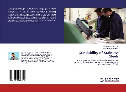 Grindability of Stainless Steels: A study on the effect of abrasive wheel & belt grinding on physical, mechanical & metallurgical characteristics of a SS.