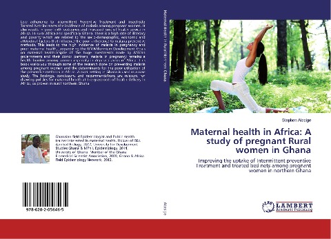 Maternal health in Africa: A study of pregnant Rural women in Ghana: Improving the uptake of Intermittent preventive Treatment and treated bed nets among pregnant women in northern Ghana