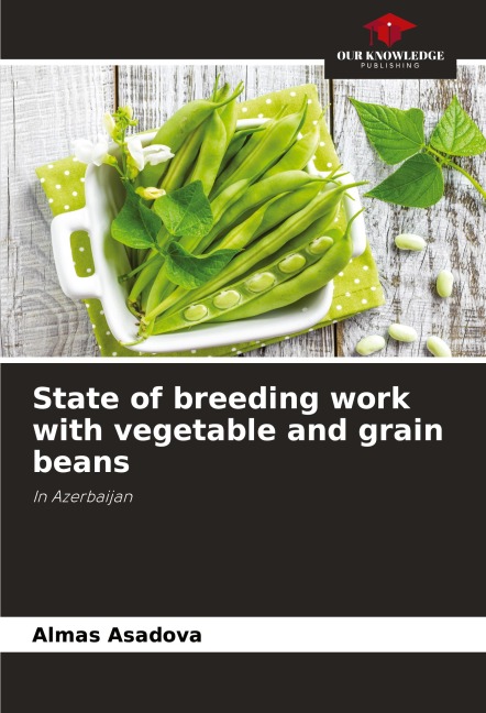 State of breeding work with vegetable and grain beans: In Azerbaijan