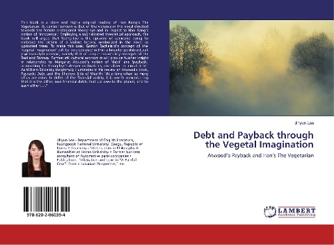 Debt and Payback through the Vegetal Imagination: Atwoods Payback and Hans The Vegetarian