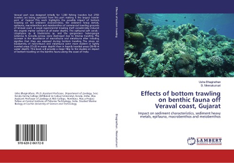 Effects of bottom trawling on benthic fauna off Veraval coast, Gujarat: Impact on sediment characteristics, sediment heavy metals, epifauna, macrobenthos and meiobenthos