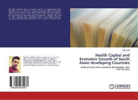 Health Capital and Economic Growth of South Asian developing Countries: Study of South Asian countries (Bangladesh, India and Pakistan)