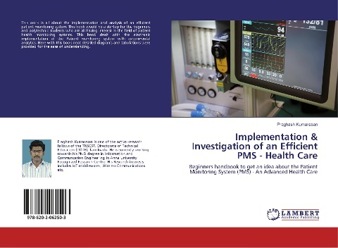 Implementation & Investigation of an Efficient PMS - Health Care: Beginners handbook to get an idea about the Patient Monitoring System (PMS) - An Advanced Health Care