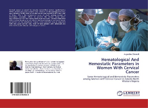 Hematological And Hemostatic Parameters in Women With Cervical Cancer: Some Hematological and Hemostatic Parameters among Women with Cervical Cancer in Sokoto North Western Nigeria