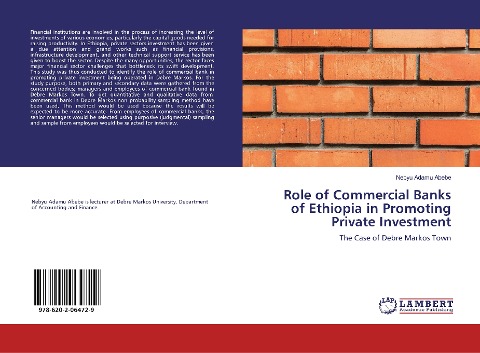 Role of Commercial Banks of Ethiopia in Promoting Private Investment: The Case of Debre Markos Town