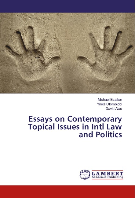 Essays on Contemporary Topical Issues in Intl Law and Politics