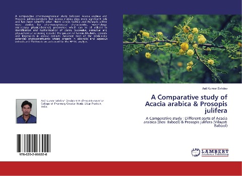 A Comparative study of Acacia arabica & Prosopis julifera: A Comparative study : Different parts of Acacia arabica (Desi Babool) & Prosopis julifera (Vilayati Babool)