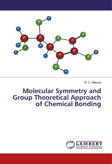 Molecular Symmetry and Group Theoretical Approach of Chemical Bonding