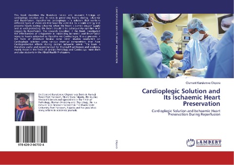 Cardioplegic Solution and Its Ischaemic Heart Preservation: Cardioplegic Solution and Ischaemic Heart Preservation During Reperfusion