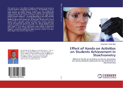 Effect of Hands-on Activities on Students Achievement in Stoichiometry: Effect of Hands-on Activities on Senior Secondary Chemistry Students Achievement and Retention in Stoichiometry