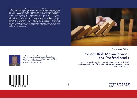 Project Risk Management for Professionals: Political and Regulatory Risk; Macroeconomic and Business Risk; Technical Risk with Road Infrastructure as a Case Study.