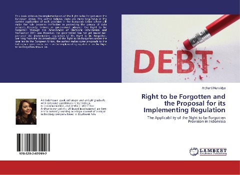 Right to be Forgotten and the Proposal for its Implementing Regulation: The Applicability of the Right to be Forgotten Provision in Indonesia