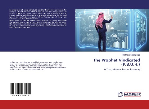 The Prophet Vindicated (P.B.U.H.): A True, Modern, Islamic Economy