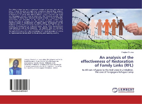 An analysis of the effectiveness of Restoration of Family Links (RFL): to African refugees by the Red Cross in Zimbabwe. The case of Tongogara Refugee Camp