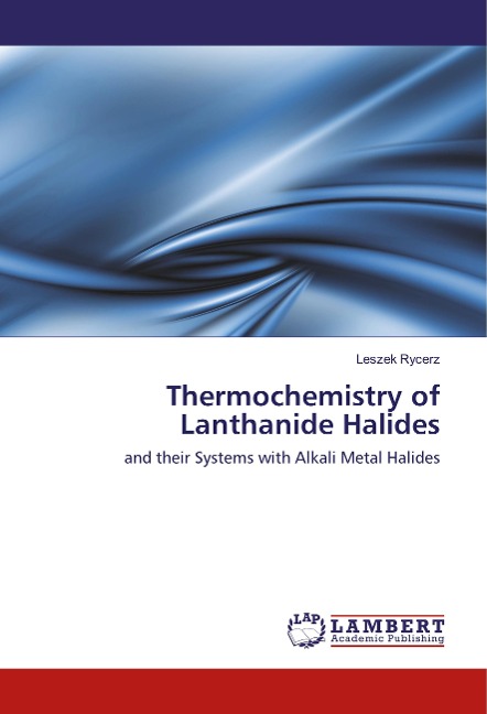 Thermochemistry of Lanthanide Halides: and their Systems with Alkali Metal Halides